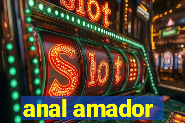 anal amador